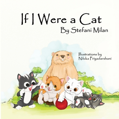 If I Were a Cat: The Rescue Cat Series: Book Three - Milan, Stefani
