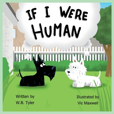 If I Were Human: Volume 1 - Tyler, W B