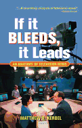 If It Bleeds, It Leads: An Anatomy of Television News