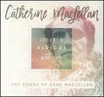 If It's Alright with You - The Songs of Gene Maclellan