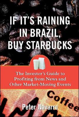 If It's Raining in Brazil, Buy Starbucks - Navarro, Peter