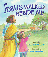 If Jesus Walked Beside