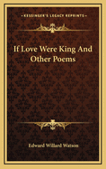 If Love Were King and Other Poems