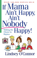 If Mama Ain't Happy...Ain't Nobody Happy