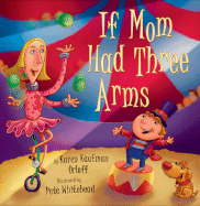 If Mom Had Three Arms