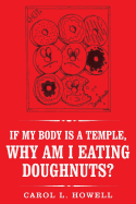 If My Body Is a Temple, Why Am I Eating Doughnuts?