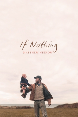 If Nothing - Nienow, Matthew