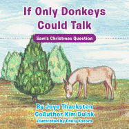 If Only Donkeys Could Talk: Sam's Christmas Question