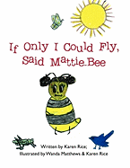 If Only I Could Fly, Said Mattie-Bee