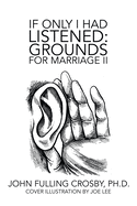 If Only I Had Listened: Grounds for Marriage Ii