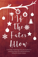 If the Fates Allow: A Holiday Anthology from the Authors at Interlude Press, an Lgbtq Publisher