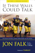 If These Walls Could Talk: Michigan Football Stories from the Big House