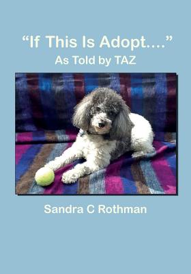 "If This Is Adopt....": As Told by TAZ - Rothman, Sandra C