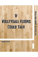 If Volleyball Floors Could Talk: The State of Junior Volleyball