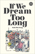 If we dream too long.