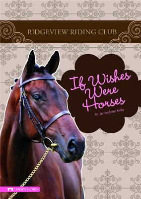 If Wishes Were Horses - Kelly, Bernadette