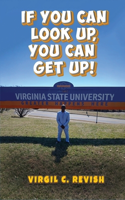 If You Can Look Up, You Can Get Up! - Revish, Virgil