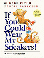 If You Could Wear My Sneakers!: Poems
