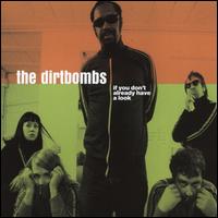 If You Don't Already Have a Look - The Dirtbombs