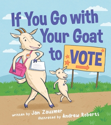 If You Go with Your Goat to Vote - Zauzmer, Jan