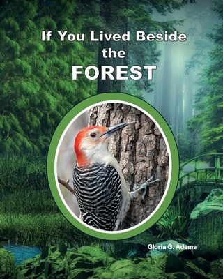 If You Lived Beside the Forest - Adams, Gloria G