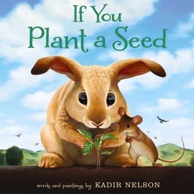 If You Plant a Seed: An Easter and Springtime Book for Kids - 