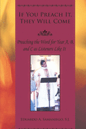 If You Preach It, They will Come: Preaching the Word for Year A, B, and C as Listeners Like It