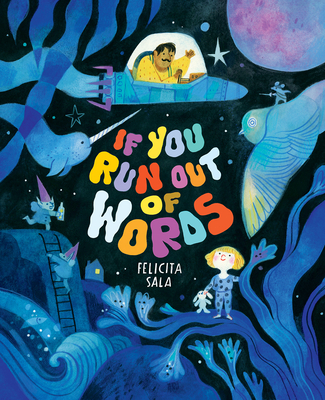 If You Run Out of Words: A Picture Book - Sala, Felicita