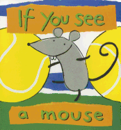 If You See a Mouse