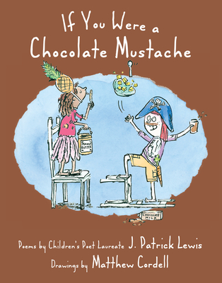 If You Were a Chocolate Mustache - Lewis, J Patrick