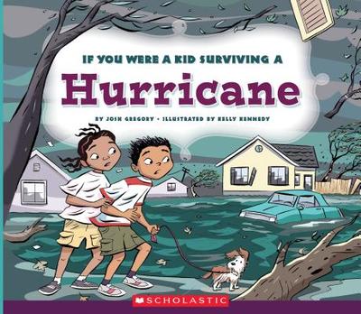If You Were a Kid Surviving a Hurricane (If You Were a Kid) - Gregory, Josh