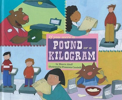 If You Were a Pound or a Kilogram - Aboff, Marcie