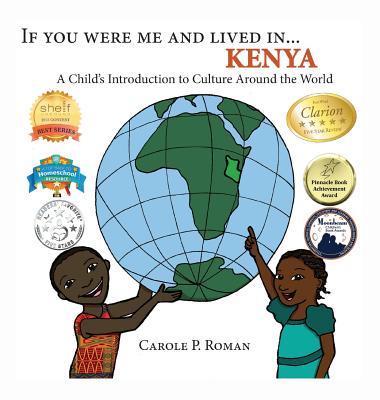 If You Were Me and Lived in... Kenya: A Child's Introduction to Culture Around the World - Roman, Carole P