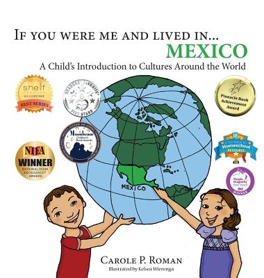 If you were me and lived in... Mexico: A Child's Introduction to Cultures Around the World - Roman, Carole P