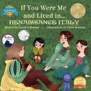 If You Were Me and Lived In...Renaissance Italy: An Introduction to Civilizations Throughout Time