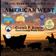 If You Were Me and Lived in... the American West: An Introduction to Civilizations Throughout Time