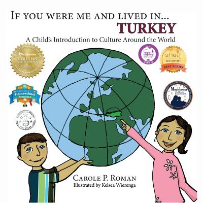 If You Were Me and Lived in... Turkey: A Child's Introduction to Culture Around the World - Roman, Carole P