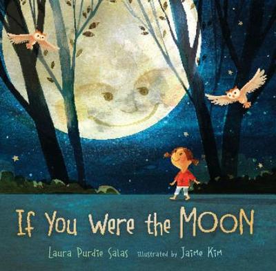 If You Were the Moon - Salas, Laura Purdie