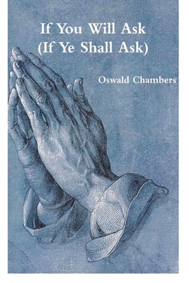 If You Will Ask (If Ye Shall Ask) - Chambers, Oswald