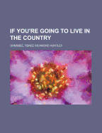 If You're Going to Live in the Country