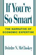 If You're So Smart: The Narrative of Economic Expertise