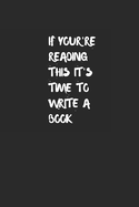 If your're reading this it's time to write a book