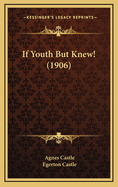 If Youth But Knew! (1906)