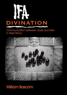 Ifa Divination: Communication Between Gods and Men in West Africa