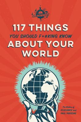 Iflscience 117 Things You Should F*#king Know about Your World - Writers of Iflscience, and Parsons, Paul