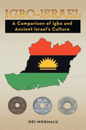 Igbo - Israel: A Comparison of Igbo and Ancient Israel's Culture