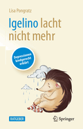 Igelino lacht nicht mehr: Depressionen kindgerecht erklart