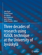 Igisol: Three Decades of Research Using Igisol Technique at the University of Jyvaskyla