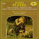 Ignace Pleyel: Quartet in G major; Symphony in A major; Sinfonia-Concertante