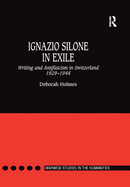 Ignazio Silone in Exile: Writing and Antifascism in Switzerland 19291944